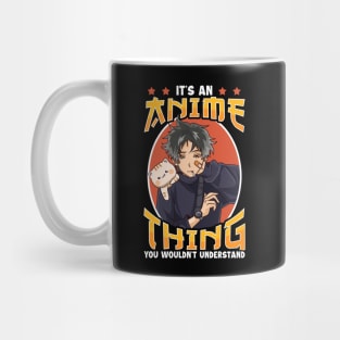 It's An Anime Thing You Wouldn't Understand Mug